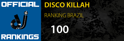DISCO KILLAH RANKING BRAZIL