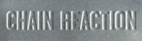 CHAIN REACTION
