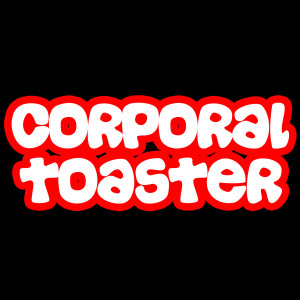 CORPORALTOASTER