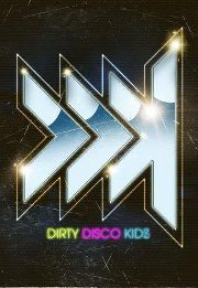 DIRTY DISCO KIDZ