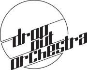 DROP OUT ORCHESTRA