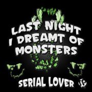 LAST NIGHT I DREAMT OF MONSTERS