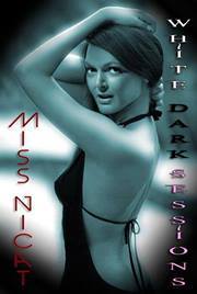 MISS NICAT (WHITE DARK PROJECT)