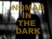 NOMAD IN THE DARK