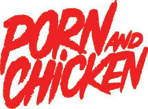 PORN AND CHICKEN