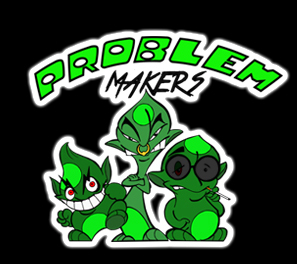PROBLEM MAKERS