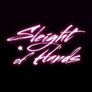 SLEIGHT OF HANDS