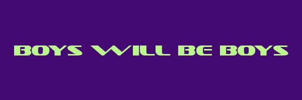 BOYS WILL BE BOYS Logo