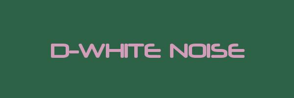 D-WHITE NOISE Logo