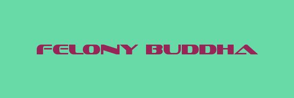 FELONY BUDDHA Logo