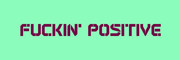 FUCKIN' POSITIVE Logo