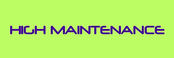 HIGH MAINTENANCE Logo