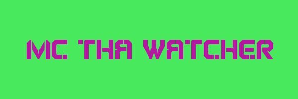 MC THA WATCHER Logo