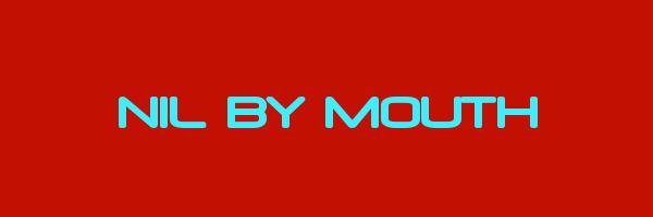 NIL BY MOUTH Logo