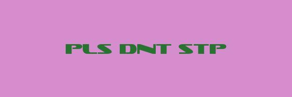 PLS DNT STP Logo