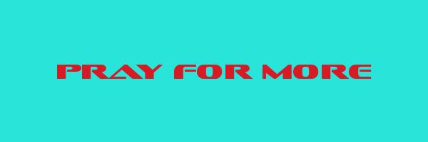 PRAY FOR MORE Logo