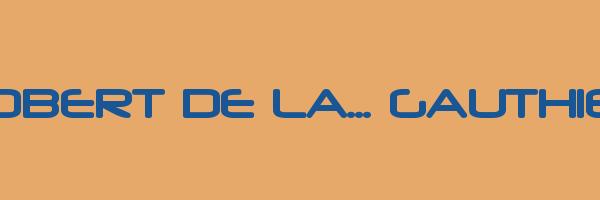 ROBERT DE LA... GAUTHIER Logo