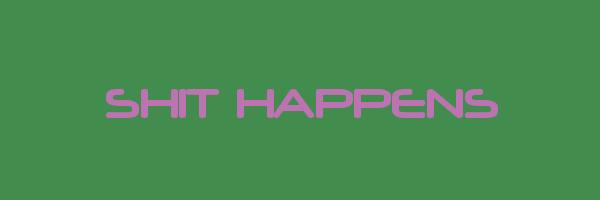 SHIT HAPPENS Logo