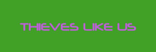 THIEVES LIKE US Logo
