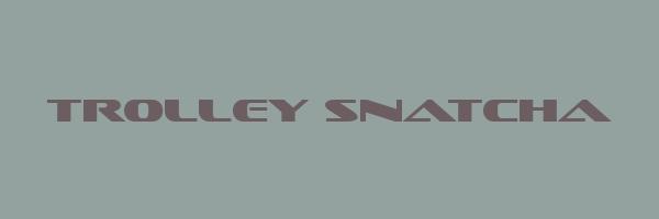 TROLLEY SNATCHA Logo