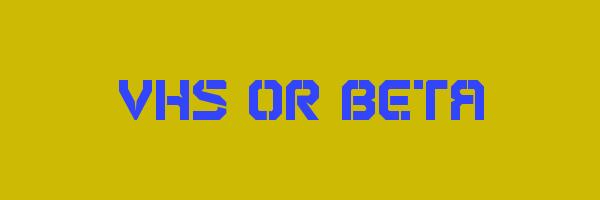 VHS OR BETA Logo