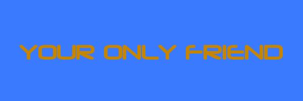 YOUR ONLY FRIEND Logo