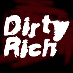 DIRTY RICH
