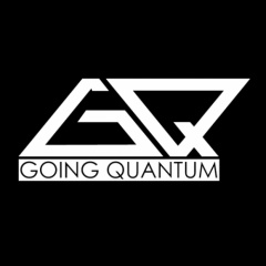 GOING QUANTUM